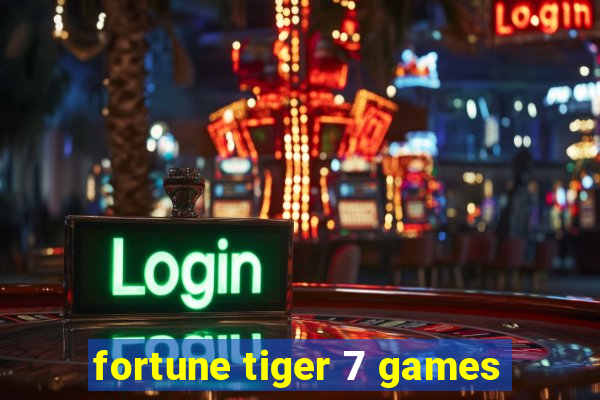 fortune tiger 7 games